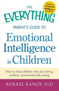 Produktbild: The Everything Parent's Guide to Emotional Intelligence in Children
