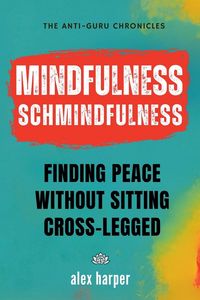 Produktbild: Mindfulness Schmindfulness
