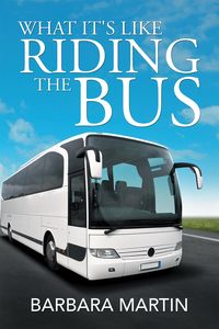 Produktbild: What It's Like Riding the Bus