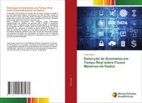 Produktbild: Detec&ccedil;&atilde;o de Anomalias em Tempo Real sobre Fluxos Massivos de Dados