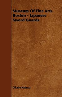 Produktbild: Museum Of Fine Arts Boston - Japanese Sword Guards