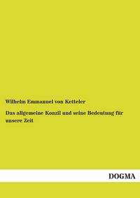 Produktbild: Das allgemeine Konzil und seine Bedeutung f&uuml;r unsere Zeit