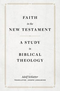 Produktbild: Faith in the New Testament - A Study in Biblical Theology