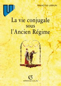 Produktbild: La vie conjugale sous l'Ancien R&eacute;gime