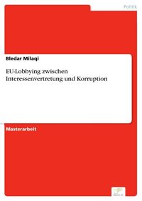 Produktbild: EU-Lobbying zwischen Interessenvertretung und Korruption
