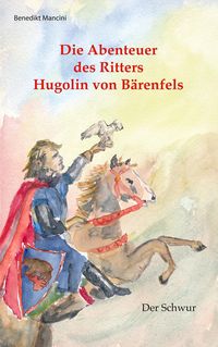 Produktbild: Die Abenteuer des Ritters Hugolin von B&auml;renfels