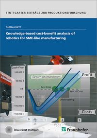 Bild vom Artikel Knowledge-based cost-benefit analysis of robotics for SME-like manufacturing. vom Autor Thomas Dietz