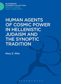 Produktbild: Human Agents of Cosmic Power in Hellenistic Judaism and the Synoptic Tradition