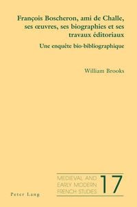 Produktbild: Fran&ccedil;ois Boscheron, ami de Challe, ses oeuvres, ses biographies et ses travaux &eacute;ditoriaux