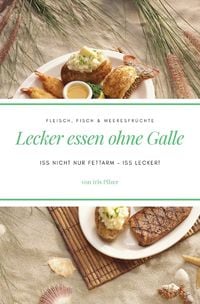 Produktbild: Lecker essen ohne Galle: Fleisch, Fisch &amp; Meeresfr&uuml;chte
