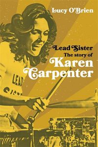 Produktbild: O'Brien, L: Lead Sister: The Story of Karen Carpenter