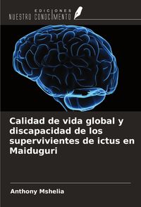 Produktbild: Calidad de vida global y discapacidad de los supervivientes de ictus en Maiduguri