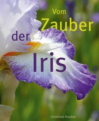 Vom Zauber der Iris