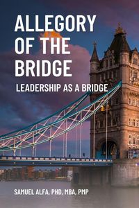 Produktbild: Allegory Of The Bridge - Leadership As A Bridge