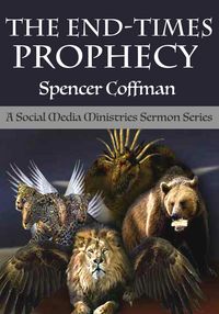Produktbild: The End-Times Prophecy: A Social Media Ministries Sermon Series