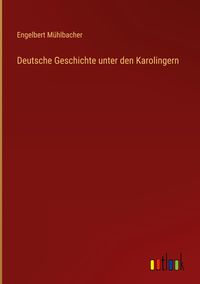 Produktbild: Deutsche Geschichte unter den Karolingern