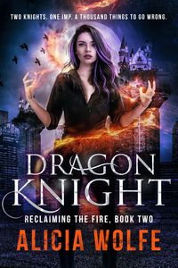 Produktbild: Dragon Knight (Reclaiming the Fire, #2)