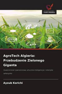 Produktbild: AgroTech Algieria: Przebudzenie Zielonego Giganta