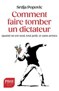 Produktbild: Comment faire tomber un dictateur quand on est seul, tout petit, et