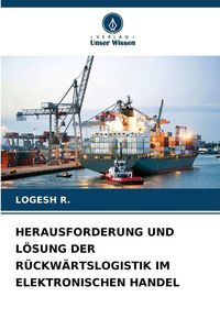 Produktbild: HERAUSFORDERUNG UND L&Ouml;SUNG DER R&Uuml;CKW&Auml;RTSLOGISTIK IM ELEKTRONISCHEN HANDEL