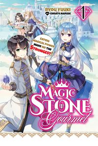 Produktbild: Magic Stone Gourmet: Eating Magical Power Made Me The Strongest Volume 1 (Light Novel)