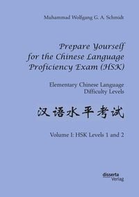 Produktbild: Prepare Yourself for the Chinese Language Proficiency Exam (HSK). Elementary Chinese Language Difficulty Levels