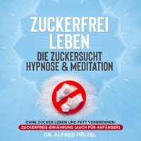 Produktbild: Zuckerfrei leben - die Zuckersucht Hypnose & Meditation