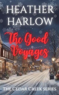Produktbild: The Good Voyages (The Cedar Creek Series, #2)