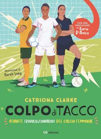Produktbild: Colpo di tacco! Atlante (rivoluzionario) del calcio femminile