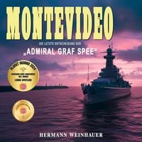 Produktbild: Montevideo: Die letzte Entscheidung der "Admiral Graf Spee"