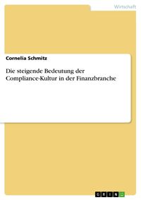 Produktbild: Die steigende Bedeutung der Compliance-Kultur in der Finanzbranche
