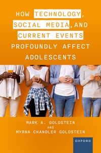 Produktbild: How Technology, Social Media, and Current Events Profoundly Affect Adolescents