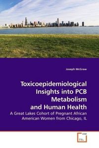 Produktbild: McGraw, J: Toxicoepidemiological Insights into PCB Metabolis