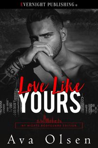 Produktbild: Love Like Yours (NY Nights: Bodyguard Edition, #2)