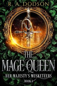 Produktbild: The Mage Queen: Her Majesty's Musketeers, Book 1