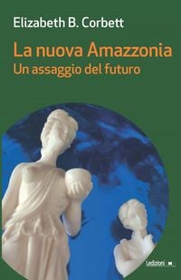 Produktbild: La nuova Amazzonia. Un assaggio del futuro