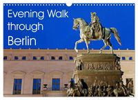Produktbild: Evening Walk through Berlin (Wall Calendar 2026 DIN A3 landscape), CALVENDO 12 Month Wall Calendar
