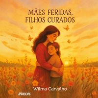 Produktbild: M&atilde;es feridas, filhos curados