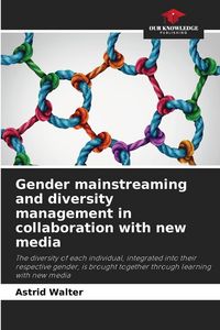Produktbild: Gender mainstreaming and diversity management in collaboration with new media