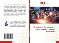 Produktbild: Strat&eacute;gie et Performance : Les Cl&eacute;s pour Propulser Votre Entre