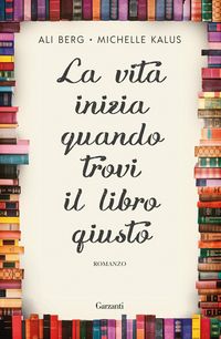 Produktbild: Berg, A: Vita inizia quando trovi il libro giusto