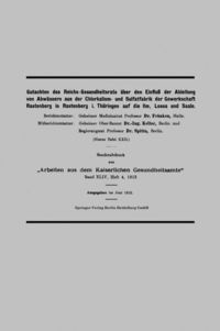 Produktbild: Gutachten des Reichs-Gesundheitsrats &uuml;ber den Einflu&szlig; der Ableitung von Abw&auml;ssern aus der Chlorkalium- und Sulfatfabrik der Gewerkschaft Rastenberg in