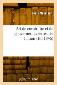 Produktbild: Art de Construire Et de Gouverner Les Serres. 2e &Eacute;dition
