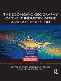 Produktbild: The Economic Geography of the IT Industry in the Asia Pacific Region