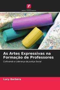 Produktbild: As Artes Expressivas na Forma&ccedil;&atilde;o de Professores