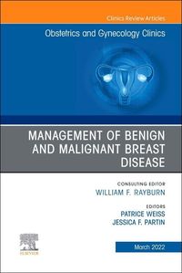 Produktbild: Management of Benign and Malignant Breast Disease, an Issue of Obstetrics and Gynecology Clinics