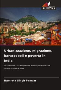 Produktbild: Urbanizzazione, migrazione, baraccopoli e povert&agrave; in India