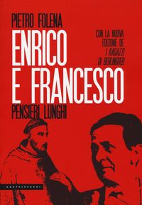 Produktbild: Enrico e Francesco. Pensieri lunghi. Seguito da I ragazzi di Berlinguer e L'evaporazione