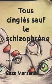Produktbild: Tous cingl&eacute;s sauf le schizophr&egrave;ne