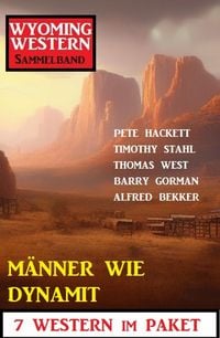 Produktbild: M&auml;nner wie Dynamit: Wyoming Western Sammelband 7 Western im Paket
